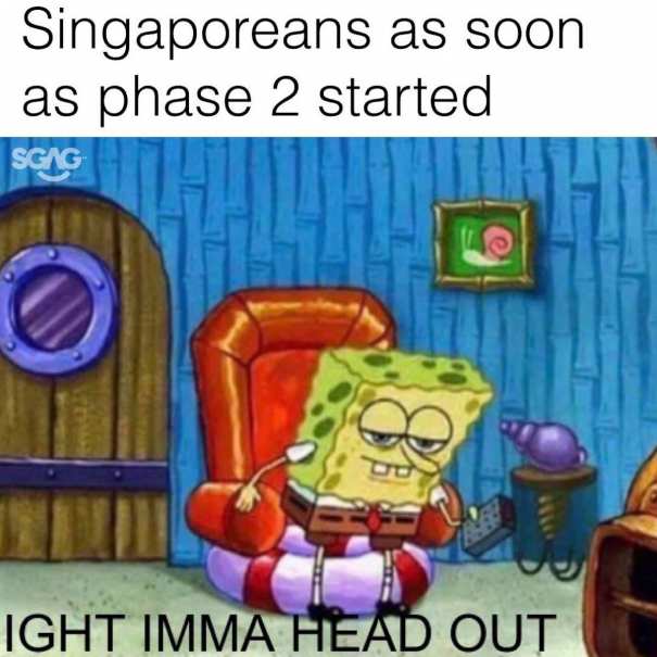 Singaporeans as soon as Singapore phase 2 started